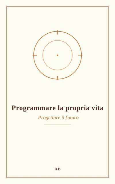 Programmare la propria vita
